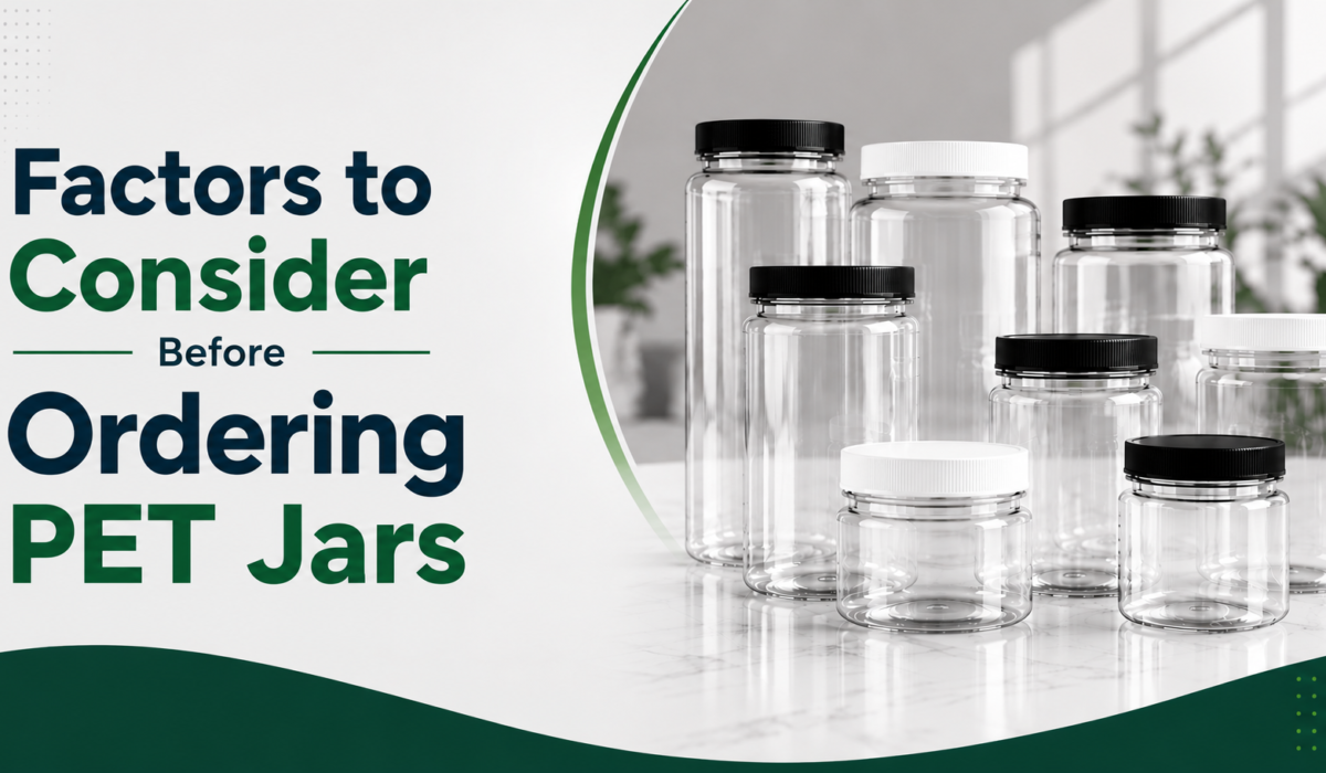 Factors to Consider Before Ordering PET Jars